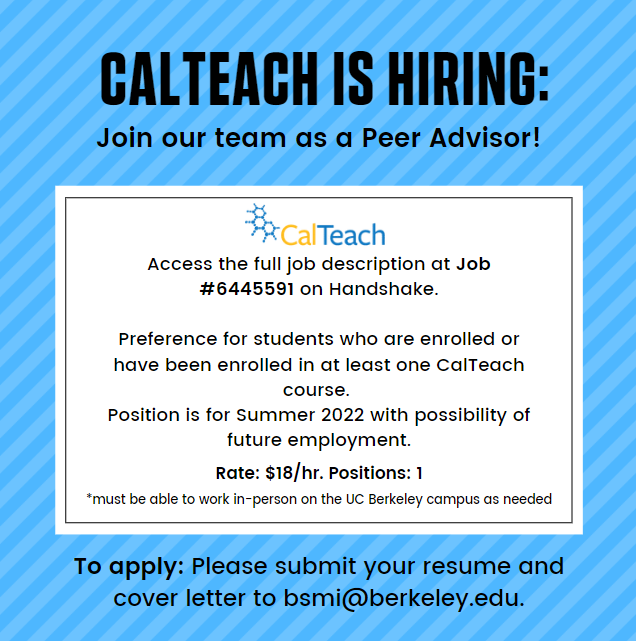 Apply to be a Peer Advisor for CalTeach this summer. Handshake Job #6445591
